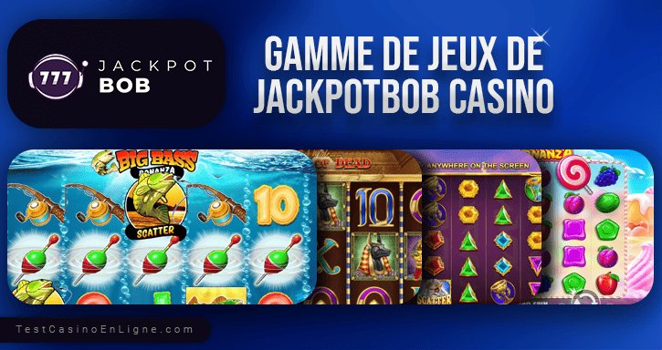 Trouvez votre Grand Jackpot à Casino Jackpot Bob en France à France